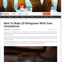 How To Make 3D Holograms With Your Smartphone