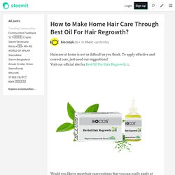 How to Make Home Hair Care Through Best Oil For Hair Regrowth?