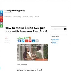 How to make $18 to $25 per hour with Amazon Flex App? - Money Making Way