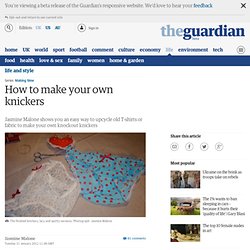How to make your own knickers