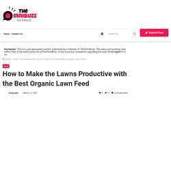 How to Make the Lawns Productive with the Best Organic Lawn Feed