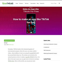 How to make an app like TikTok for free