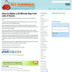 How to Make a 20 Minute Nap Feel Like 4 Hours.