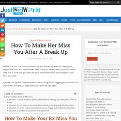 How To Make Her Miss You After A Break Up - Just Web World