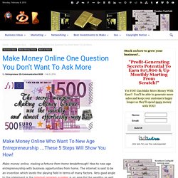 Make Money Online One Question You Don't Want To Ask More