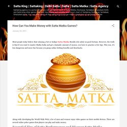 How Can You Make Money with Satta Matka Games?