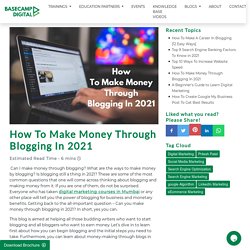 How To Make Money Through Blogging In 2021