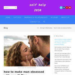 how to make man obsessed with you