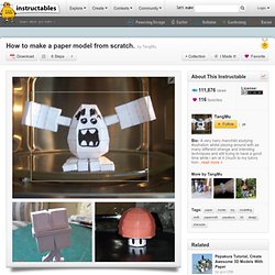 How to make a paper model from scratch.