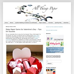 Make Paper Gems for Valentine's Day - Tips for Success