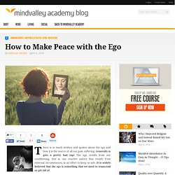 How to Make Peace with the Ego - Mindvalley Academy Blog