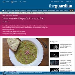 How to make the perfect pea and ham soup