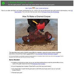 I Make Projects - How To Make a Charred Corpse