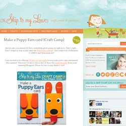 Make a Puppy Ears card {Craft Camp}