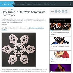 How To Make Star Wars Snowflakes from Paper