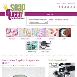 How to Make Soap Last Longer in the Shower - Soap Queen