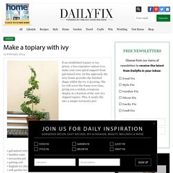 Make a topiary with ivy