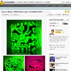 How to Make a TRON Style Lamp: The MADYLIGHT