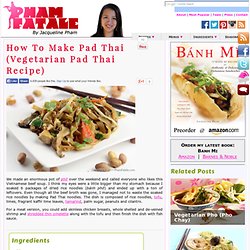 How To Make Pad Thai (Vegetarian Pad Thai Recipe