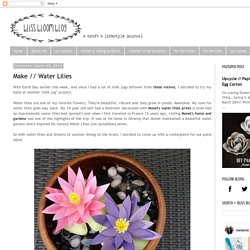 Make // Water Lilies