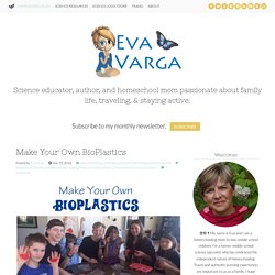 Make Your Own BioPlastics - Eva Varga