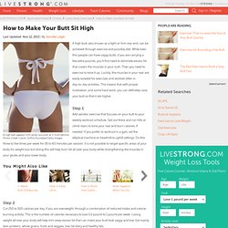 Exercises To Make Your Butt Higher
