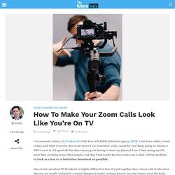 How To Make Your Zoom Calls Look Like You're On TV