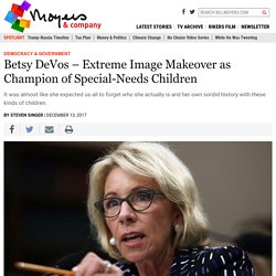 Betsy DeVos – Extreme Image Makeover as Champion of Special Needs Children
