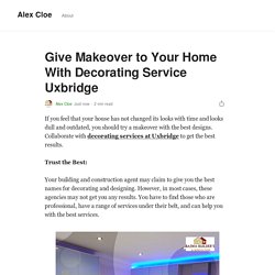 Give Makeover to Your Home With Decorating Service Uxbridge