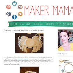 Maker Mama Craft Blog: Easy-Peasy Last-Minute Angel Wings (No Sewing Needed!)