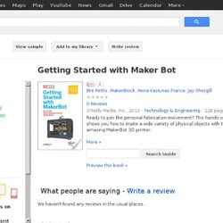 Getting Started with Maker Bot - Bre Pettis, MakerBlock, Anna Kaziunas France, Jay Shergill