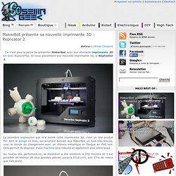 MakerBot présente sa nouvelle imprimante 3D : Replicator 2
