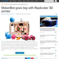 MakerBot goes big with Replicator 3D printer