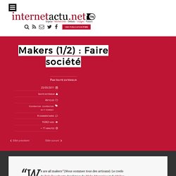 Makers (1/2) : Faire société