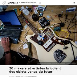 20 makers et artistes bricolent des objets venus du futur