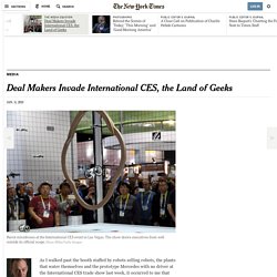 Deal Makers Invade International CES, the Land of Geeks - NYTimes.com
