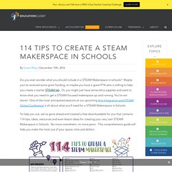 114 Tips to Create a STEAM Makerspace in Schools