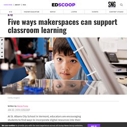 Five ways makerspaces can support classroom learning