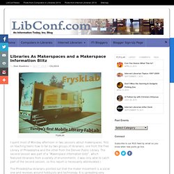 Libraries As Makerspaces and a Makerspace Information Blitz