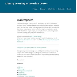 Makerspaces – Library Learning & Creation Center