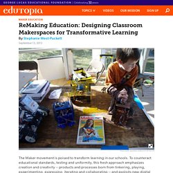ReMaking Education: Designing Classroom Makerspaces for Transformative Learning