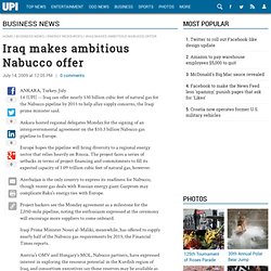 Iraq makes ambitious Nabucco offer