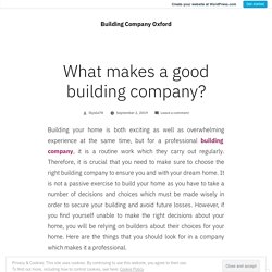 What makes a good building company?