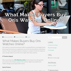 What Makes Buyers Buy Oris Watches Online?