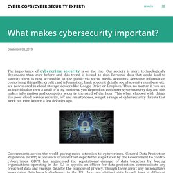 What makes cybersecurity important?