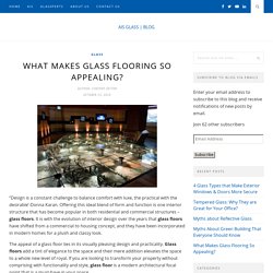 What Makes Glass Flooring So Appealing? - AIS GLASS