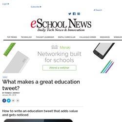 eSchool News What makes a great education tweet?