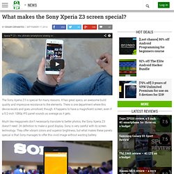What makes the Sony Xperia Z3 screen special?