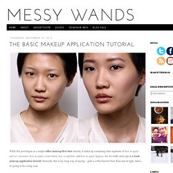 Messy Wands: The Basic Makeup Application Tutorial