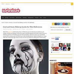 Cool and Scary Makeup Looks for This Halloween